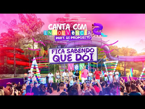 Canta Com Envolvência 2 part. Di Propósito - Fica Sabendo Que Dói (Ao Vivo)