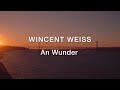 Wincent Weiss - An Wunder (Lyrics + Español)