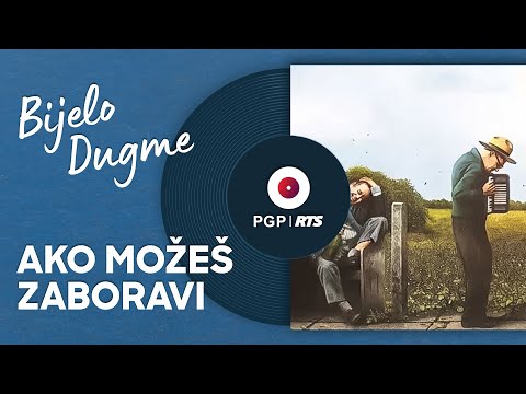 Bijelo Dugme - Ako možeš zaboravi - (Audio 1994) HD