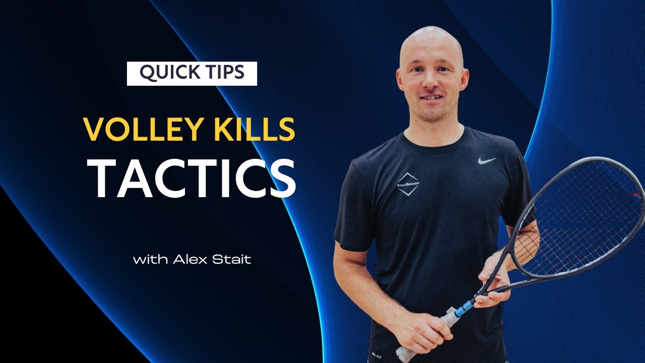 Squash Tips: Volley Kills Tactics | With Alex Stait