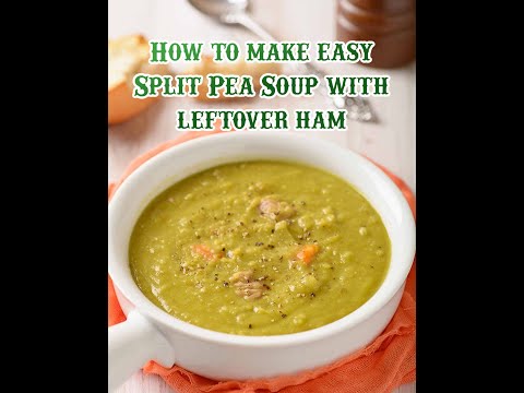 Make delicious split pea soup using your leftover ham