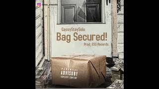GassyStaySolo ~ Bag Secured!  prod. by GSS Records