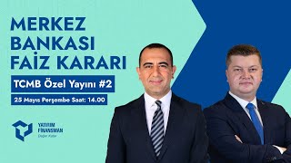 TCMB Özel Yayını #2 I Merkez Bankası Faiz Kararı