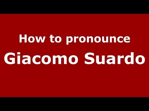 How to pronounce Giacomo Suardo (Italian/Italy) - PronounceNames.com