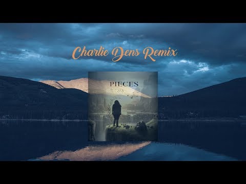 Rentz - Pieces Ft. Tara (Charlie Dens Remix)