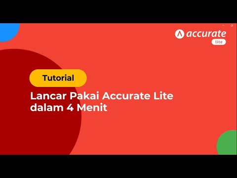 Accurate Lite: Lancar Pakai Accurate Lite dalam 4 Menit