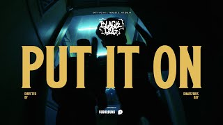 Download lagu BLACKDOG - PUT IT ON mp3