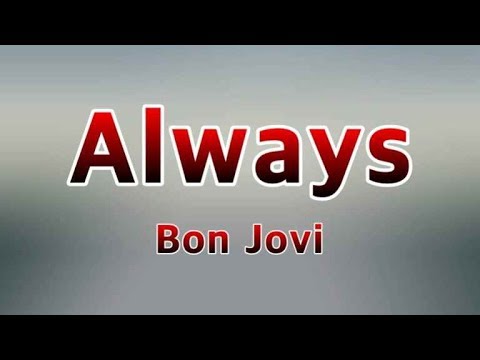 Always -  Bon Jovi(Lyrics)