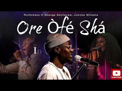 Ore Òfé Shá (Lyrics) - Rotimikeys