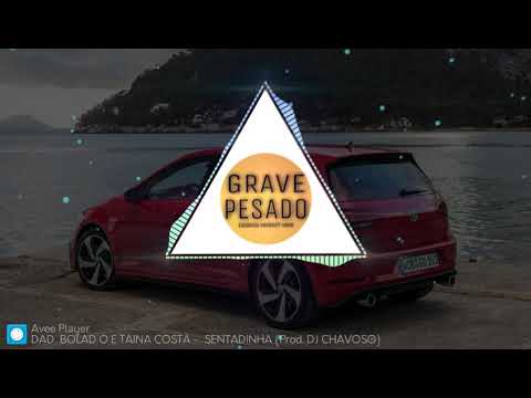 DADA BOLADÃO E TAINÁ COSTA - SENTADINHA (COM GRAVE)