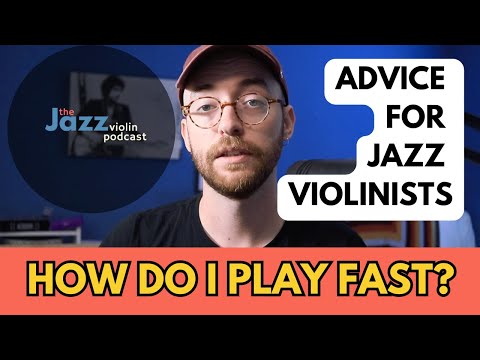 "How do I Play Fast?" Jazz Violin Podcast Questions