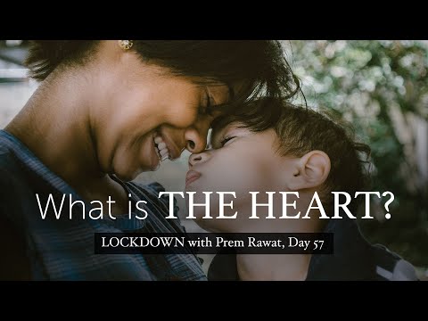 Lockdown Day 57 with Prem Rawat - What is the heart?