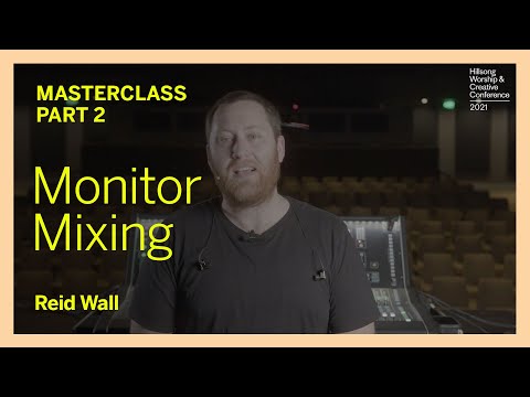 Monitor Mixing (Part 2) | Reid Wall | WCC21 Masterclass