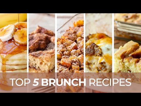 Top 5 Brunch Recipes