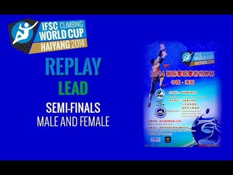 IFSC Climbing World Cup Haiyang 2014 - Lead - Semi-finals - Men/Women