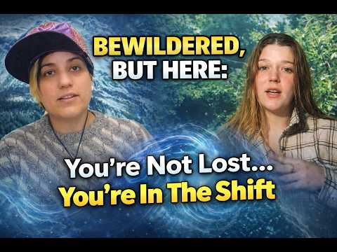 Bewildered, But Here: You're Not Lost… You're In The Shift