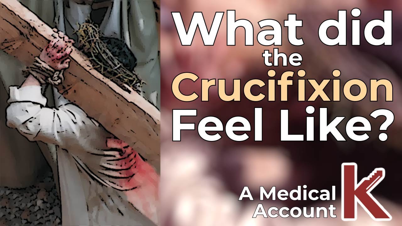 Medically, what was it like for Jesus to be Crucified?