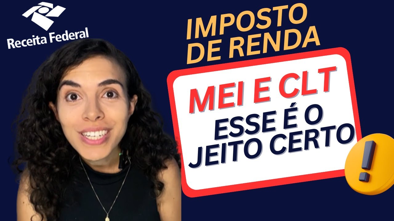 Sou MEI e CLT, como declarar o IMPOSTO DE RENDA? [2025]