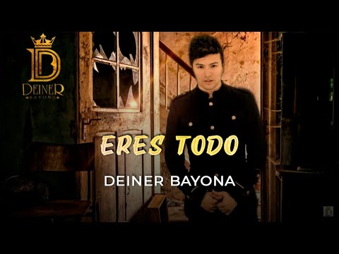 @DeinerBayona - Eres Todo
