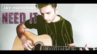 Jay Hardway - Need It (Guitar Cover)