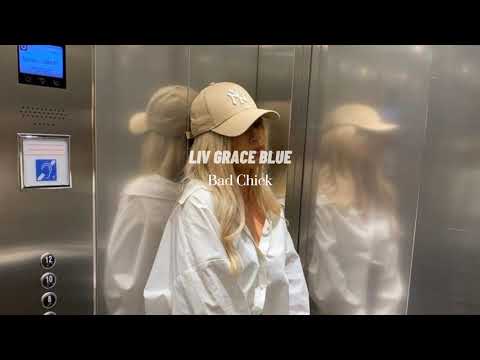 Liv Grace Blue - Bad Chick ( slowed & reverb )