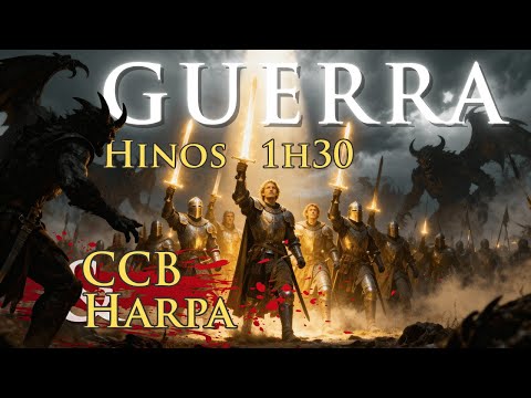 1h30 de Hinos de Guerra CCB + Harpa Cristã Medieval Vol. 1