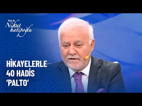 Hikayelerle 40 Hadis 'Palto' - Nihat Hatipoğlu Sorularınızı Cevaplıyor 541. Bölüm