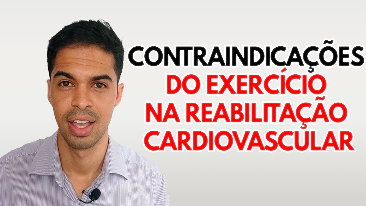 Contraindicações do exercício na reabilitação cardiovascular