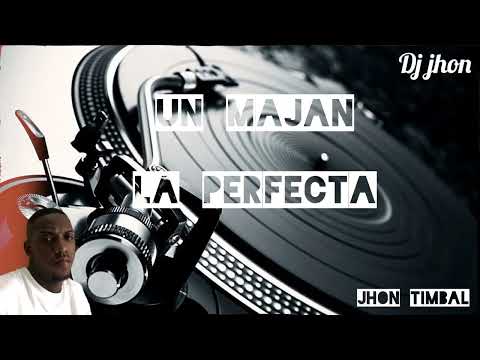 Un Majan - La Perfecta DJ JHON SALSA