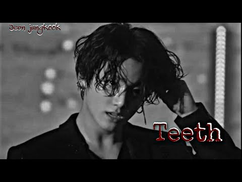 Jeon Jungkook ~Teeth~ |FMV|