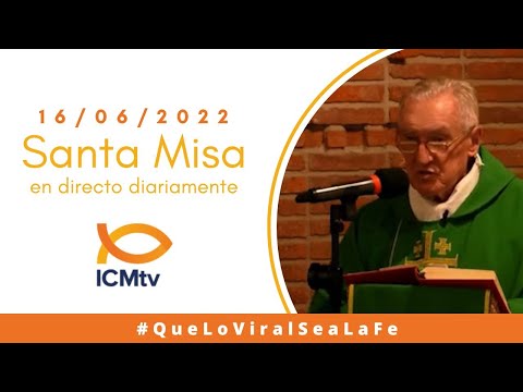Santa Misa - Jueves 16 de Junio 2022