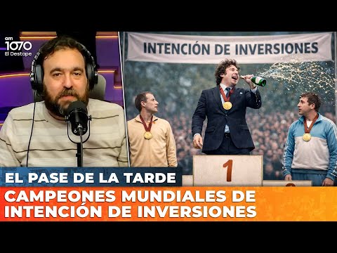 🚨 CAMPEONES MUNDIALES DE INTENCIÓN DE INVERSIONES | EL PASE DE LA TARDE con Nico Lantos