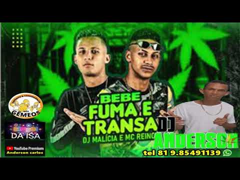 MC REINO, MC DU RED, DJ MALICIA   BEBE FUMA E TRANSA Dj Anderson=Cont 81 985491139