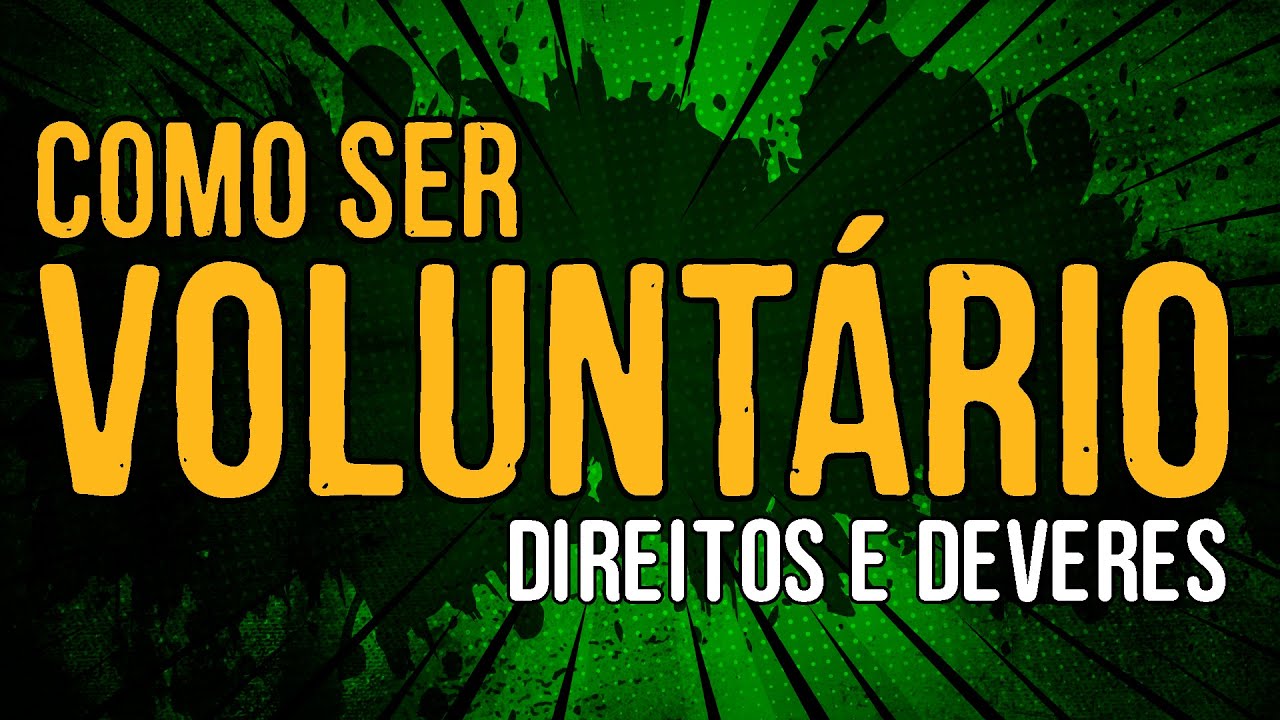 Como Ser Voluntário – Direitos e Deveres