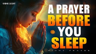 Bedtime Blessing Before You Sleep | Night Prayer to Calm Your Mind & Heart | Night Prayer