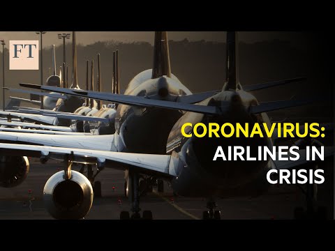 コロナウイルス:航空会社は前例のない危機に直面している|FT (Coronavirus: airlines face unprecedented crisis | FT)