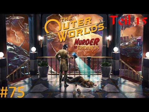Let's Play The Outer Worlds #75 Murder on Eridanos: Teil 15 -  Die Masken fallen