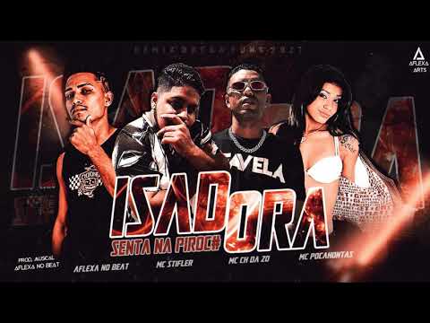 MC CH DA ZO, MC STIFLER E AFLEXA NO BEAT FEAT MC POCAHONTAS ( ISADORA SENTA NA PIROC4 ) - BREGAFUNK