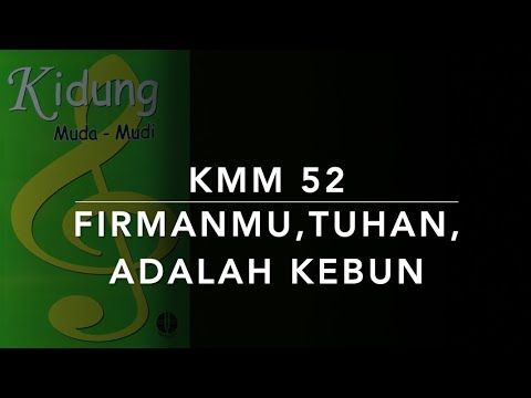 KMM 52 FirmanMu, Tuhan, Adalah kebun (Thy Word Is Like a Garden, Lord) - Kidung Muda Mudi