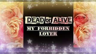 Dead Or Alive - My Forbidden Lover (Remade)