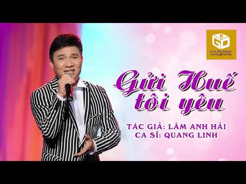 Gửi Huế tôi yêu - Quang Linh