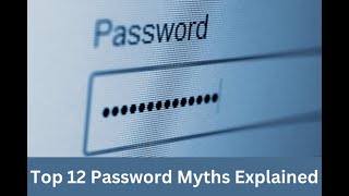 Top 12 Password Myths Explained