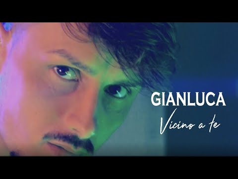 Gianluca - Vicino a Te (Video Ufficiale 2018)