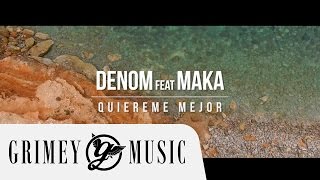 DENOM feat. MAKA - QUIÉREME MEJOR (OFFICIAL MUSIC VIDEO)