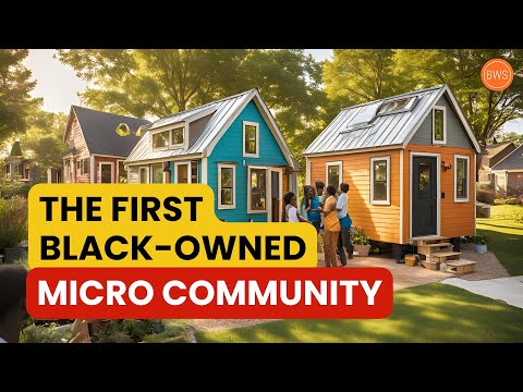They Built The First Black-Owned Micro Community!