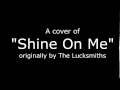 "Shine On Me" - The Lucksmiths (cover)