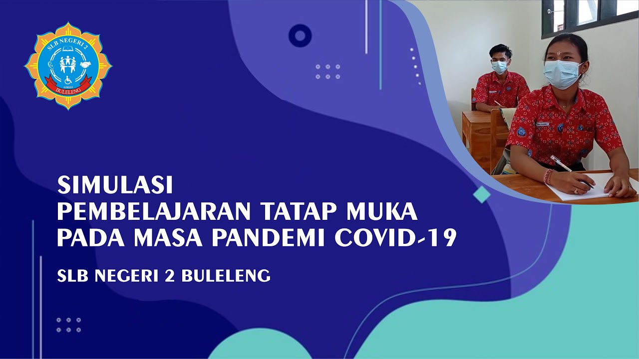 Simulasi Pembelajaran Tatap Muka Pada Masa Pandemi COVID 19
