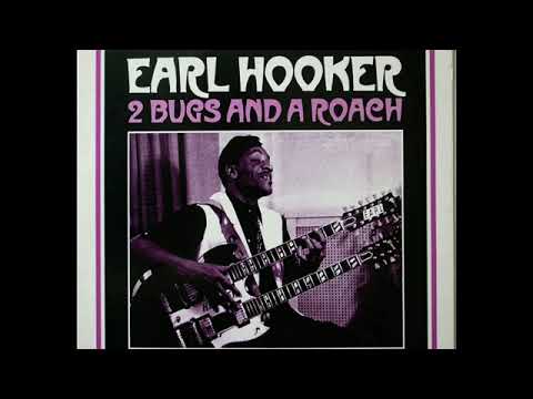 Earl Hooker 👉🏽 2 Bugs and a Roach 1968