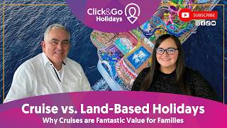 Cruise vs Land-Based Holidays: Why Cruises are Fantastic Value for Families | Click&Go Holidays