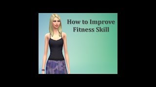Sims 4 FAQ - How to Improve Fitness Skill